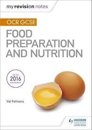 My Revision Notes: OCR GCSE Food Preparation and Nutrition
