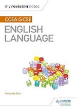 My Revision Notes: CCEA GCSE English Language
