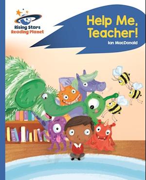 Reading Planet - Help Me, Teacher! - Blue: Rocket Phonics