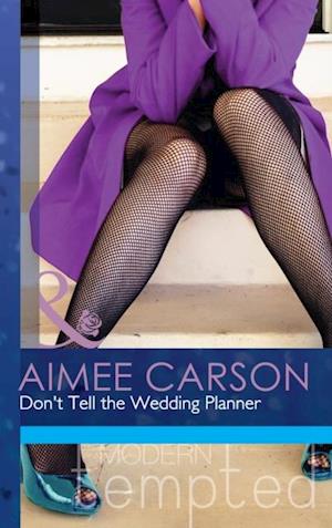DON''T TELL THE WEDDING PLANNER