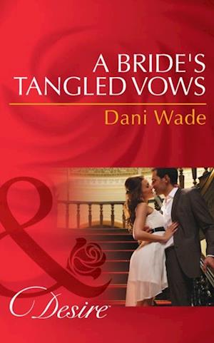 A BRIDE''S TANGLED VOWS
