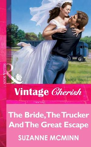 Bride, The Trucker And The Great Escape