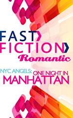 NYC Angels: One Night in Manhattan (Fast Fiction Romantic)