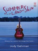 Summer in the Land of Skin