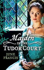 MAIDEN in the Tudor Court