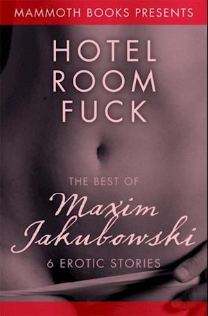 Mammoth Book of Erotica presents The Best of Maxim Jakubowski