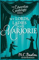 My Lords, Ladies and Marjorie