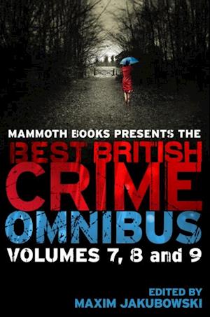 Mammoth Books presents The Best British Crime Omnibus: Volume 7, 8 and 9