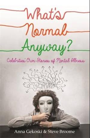 What's Normal Anyway? Celebrities' Own Stories of Mental Illness