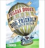 Phileas Dogg's Guide to Dog Friendly Holidays in Britain