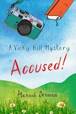 Vicky Hill Mystery: Accused!
