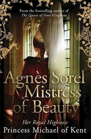 Agnès Sorel: Mistress of Beauty