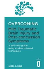 Overcoming Mild Traumatic Brain Injury and Post-Concussion Symptoms