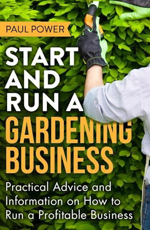 Start and Run a Gardening Business, 4th Edition
