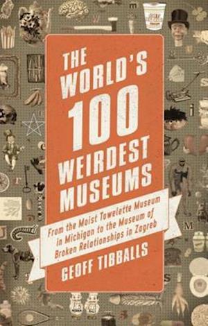 World's 100 Weirdest Museums