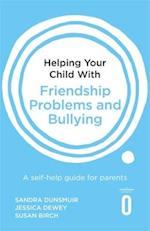 Helping Your Child with Friendship Problems and Bullying