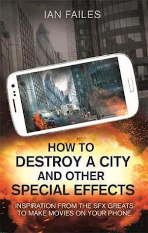 How to Destroy a City, and Other Special Effects