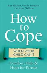 How to Cope When Your Child Can't