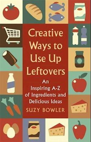 Creative Ways to Use Up Leftovers