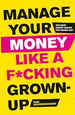 Manage Your Money Like a F*cking Grown-Up