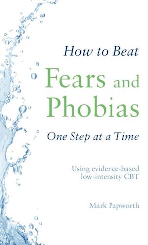 How to Beat Fears and Phobias