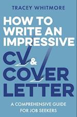 How to Write an Impressive CV and Cover Letter