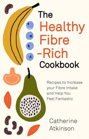 Healthy Fibre-rich Cookbook