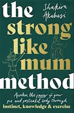 The Strong Like Mum Method