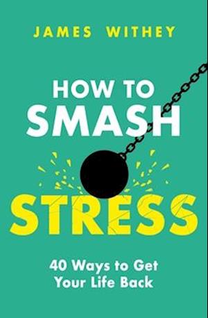 How to Smash Stress