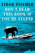 Don't Read This Book If You're Stupid