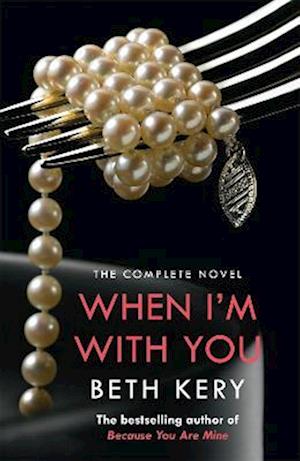 When I'm With You Complete Novel (Because You Are Mine Series #2)