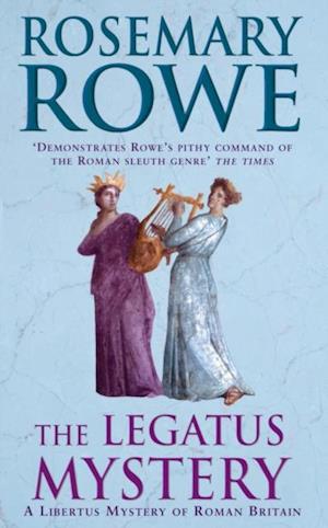 The Legatus Mystery (A Libertus Mystery of Roman Britain, book 5)