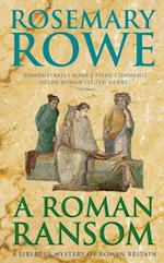 Roman Ransom (A Libertus Mystery of Roman Britain, book 8)