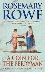 Coin For The Ferryman (A Libertus Mystery of Roman Britain, book 9)