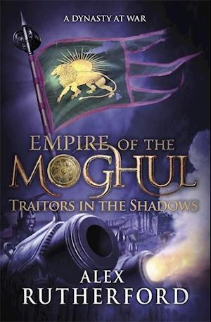 Empire of the Moghul: Traitors in the Shadows