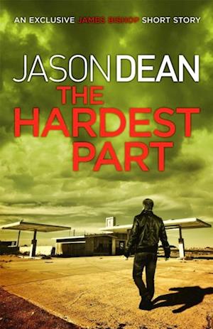 Hardest Part (A James Bishop Short Story)