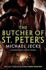 The Butcher of St Peter''s (Last Templar Mysteries 19)