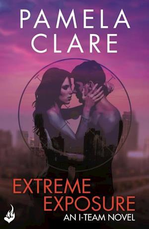 Extreme Exposure: I-Team 1 (A series of sexy, thrilling, unputdownable adventure)