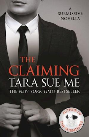 Claiming: A Submissive Novella 7.5