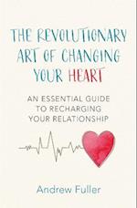 The Revolutionary Art of Changing Your Heart