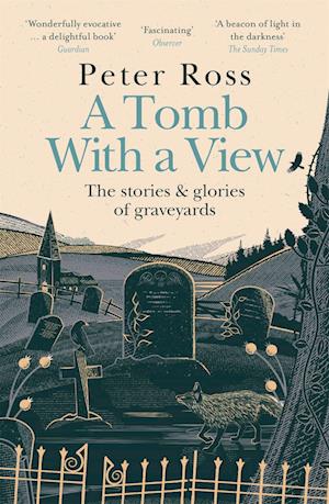 A Tomb With a View – The Stories & Glories of Graveyards
