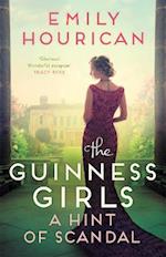 The Guinness Girls - A Hint of Scandal