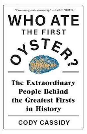 Who Ate the First Oyster?