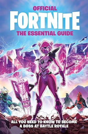 FORTNITE Official The Essential Guide