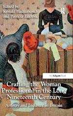 Crafting the Woman Professional in the Long Nineteenth Century