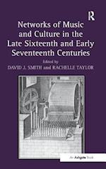 Networks of Music and Culture in the Late Sixteenth and Early Seventeenth Centuries
