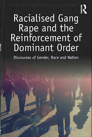 Racialised Gang Rape and the Reinforcement of Dominant Order