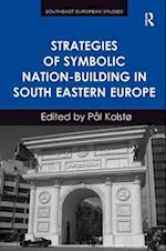 Strategies of Symbolic Nation-building in South Eastern Europe