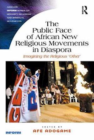 The Public Face of African New Religious Movements in Diaspora