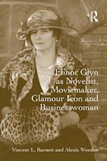Elinor Glyn as Novelist, Moviemaker, Glamour Icon and Businesswoman